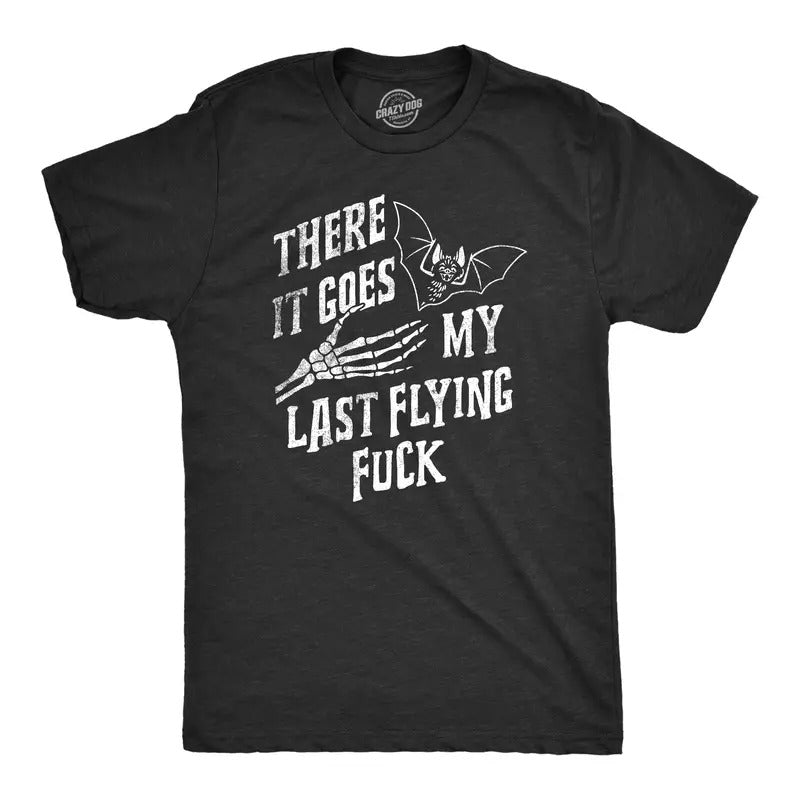 Mens There It Goes My Last Flying F*ck T Shirt Funny Halloween Spooky Bat Joke Tee For Guys Mens Funny T Shirts Cool Tees...