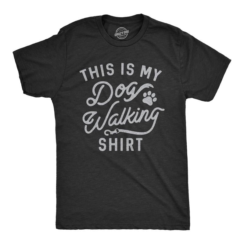 Mens This Is My Dog Walking T Shirt Funny Pet Puppy Animal Lover Furbaby Graphic Novelty Tee Mens Funny T Shirts Cool Tees Soft Stylish Black