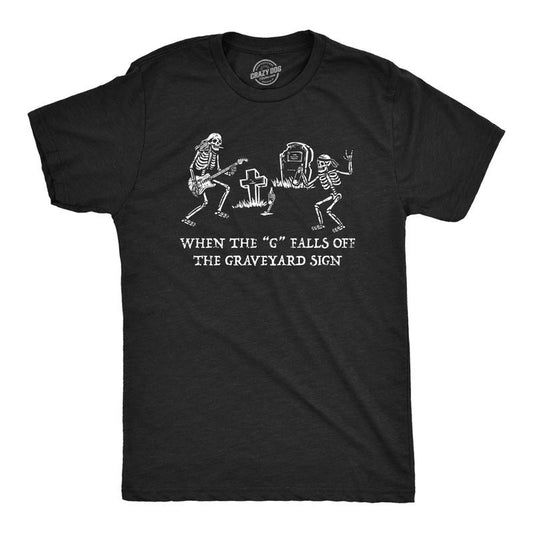 Mens When The G Falls Off The Graveyard Sign T Shirt Funny Partying Rave Cemetary Joke Tee For Guys Mens Funny T Shirts Cool Tees Soft Stylish Casual Menswear Funny Sarcastic T Shirt Novelty Tees for Black -