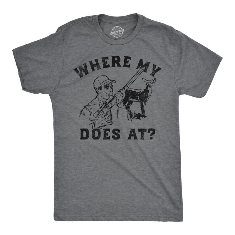 Mens Where My Does At Funny T Shirt Sarcastic Hunting Graphic Tee for Men Mens Funny T Shirts Cool Tees Soft Stylish Casual Menswear Dark Grey