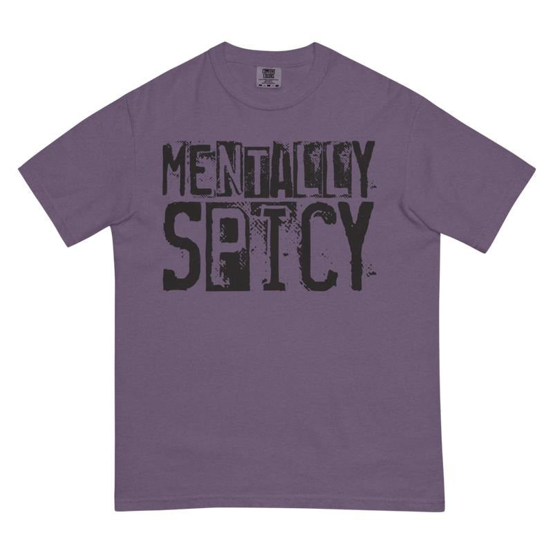 Mentally Spicy Shirt, Mental Health, funny Humor shirt, Comfort Colors Unisex garment-dyed heavyweight t-shirt