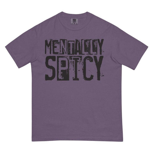 Mentally Spicy Shirt, Mental Health, funny Humor shirt, Comfort Colors Unisex garment-dyed heavyweight t-shirt