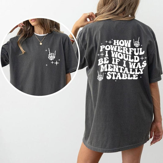 Mentally Stable, Funny, Skeleton, Powerful, Comfort Colors Tshirt, Women's Crew Neck, Crewneck