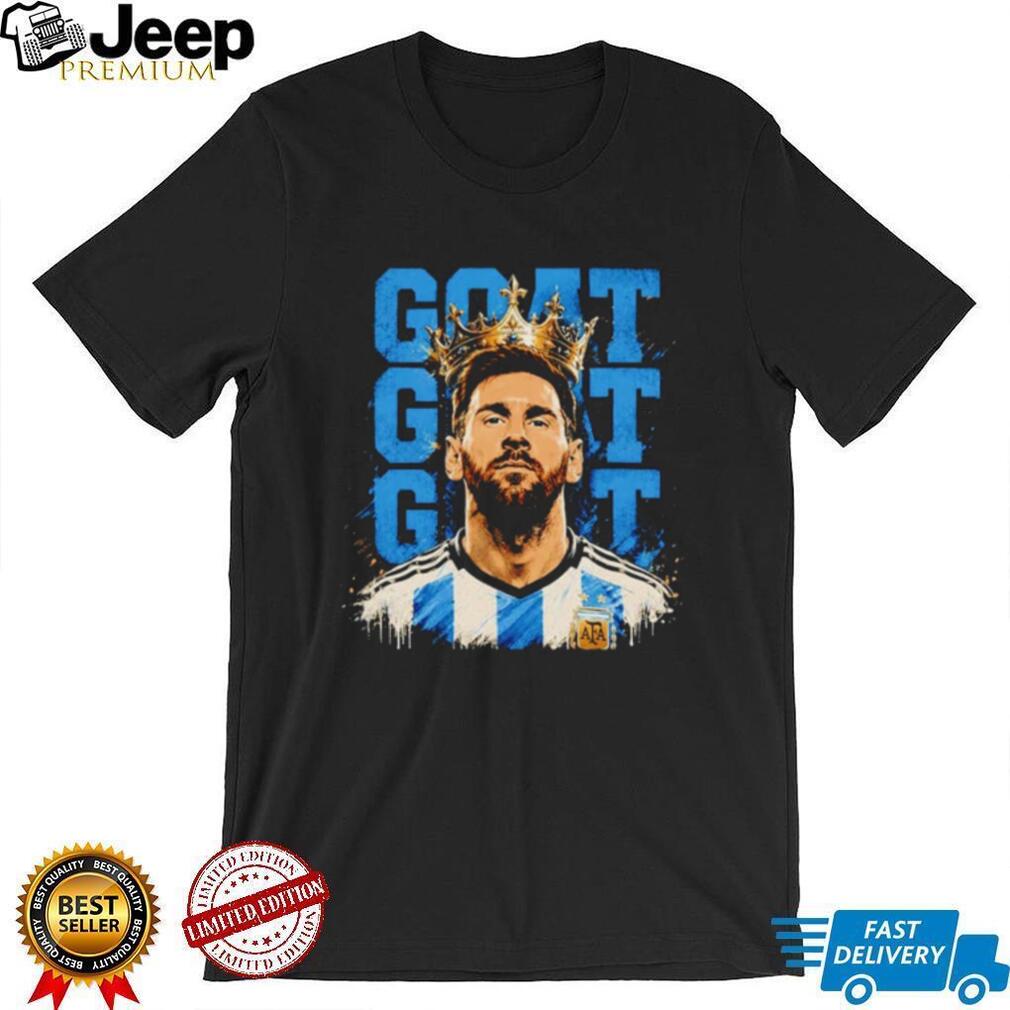 Messi Argentina King Of The GOATs shirt