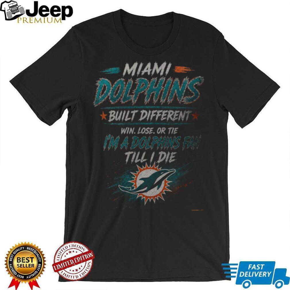 Miami Dolphins Built Different Shirt