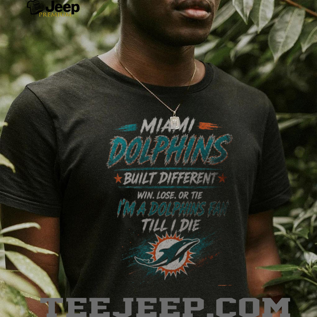 Miami Dolphins Built Different Shirt