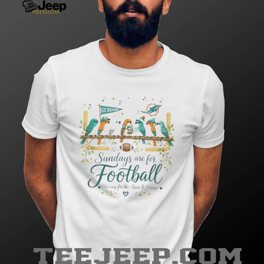 Miami Dolphins are for football cheering for the Aqua and Orange graphic birds shirt