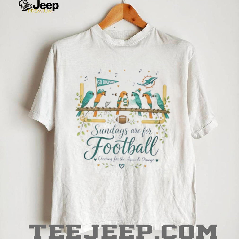 Miami Dolphins are for football cheering for the Aqua and Orange graphic birds shirt