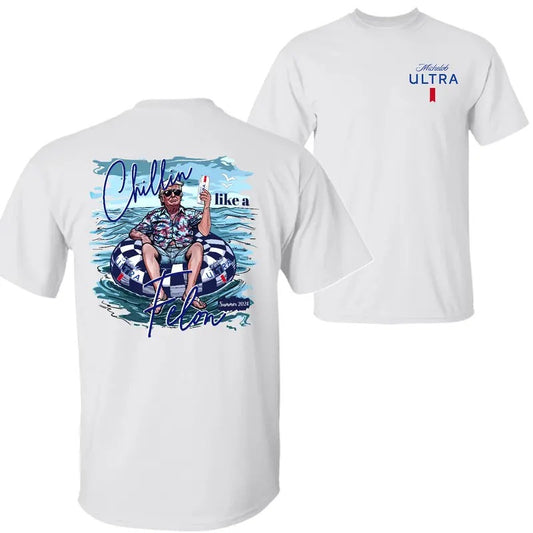 Michelob Ultra Beer Trump Chillin Like a Felon Summer 2024 T-shirt Sweatshirt Hoodie, Trump 2024 Shirt, Michelob Ultra Beer, Double Sided Graphic Printed Unisex Classic Comfort Cotton T-Shirts in all Sizes all Colors for Men and for Women