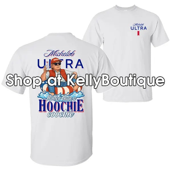 Michelob Ultra Trump on the Float Hotter than a Hoochie Coochie 4th of July Shirt, Independence Day Patriotic Unisex Cotton T-shirt for Men for Women