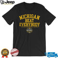 Michigan Beat Everybody 2026 NCAA DI Mens Basketball National Champions T Shirt