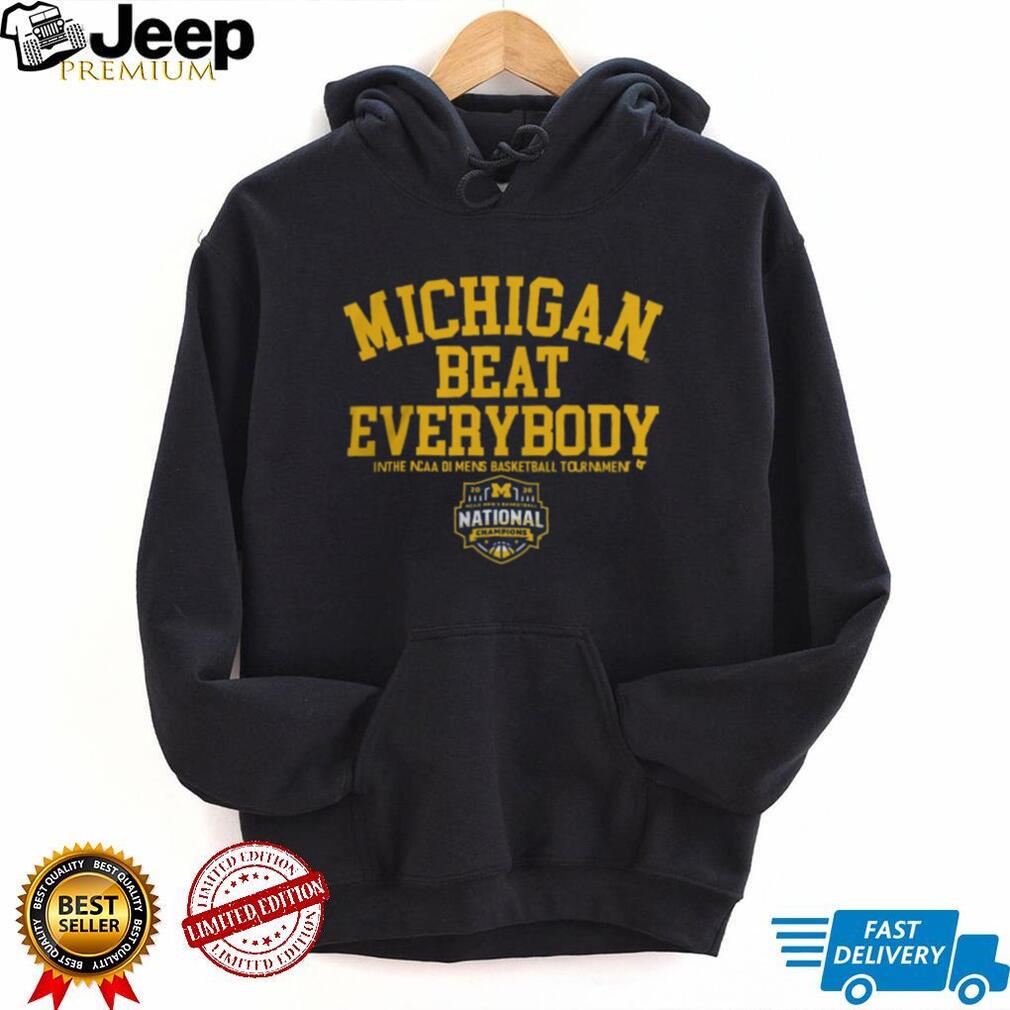 Michigan Beat Everybody 2026 NCAA DI Mens Basketball National Champions T Shirt