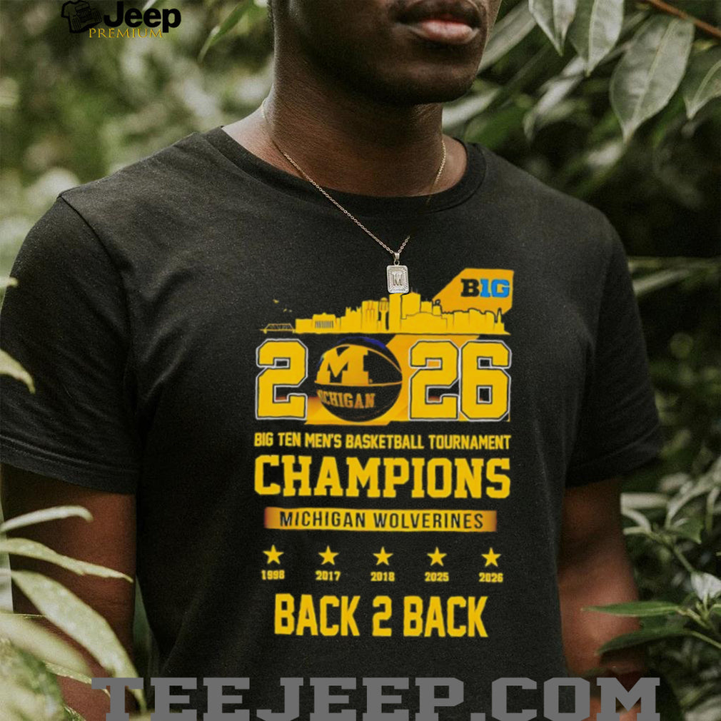Michigan Wolverines Back 2 Back Big Ten Men’s Basketball Champions Shirt