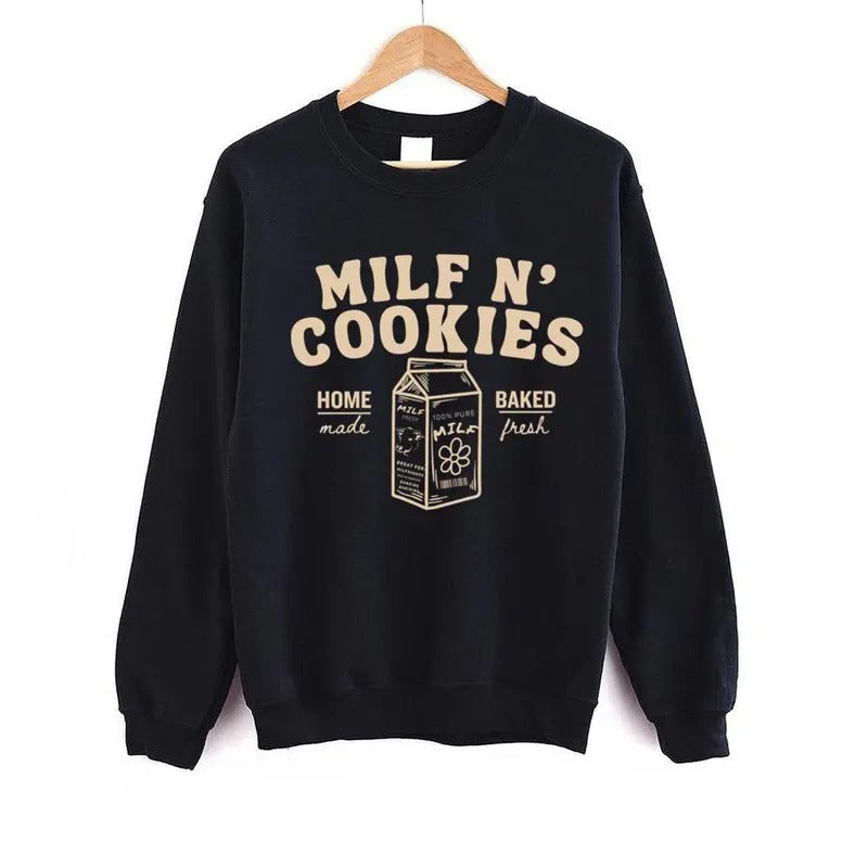 Milf n cookies Sweatshirt stay at home milf Sweatshirt For Fans, Casual Cotton Tops Stylish Fabric Man Fabric Man