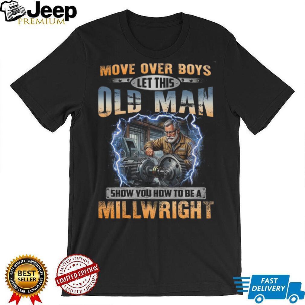 Millwright Old Man Vintage Career Profession Shirt