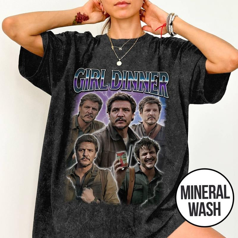 [ Mineral Wash ] Pedro Pascal TLOU Girl Dinner Shirt, Vintage Movie Shirt, Bootleg Rap Style Graphic Washed Shirt