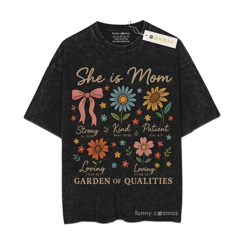 [ Mineral Wash ] She Is Mom, Garden Or Qualities, Christian Gifts For Mom, Mom Life, Mother Day Graphic Washed Style TShirt