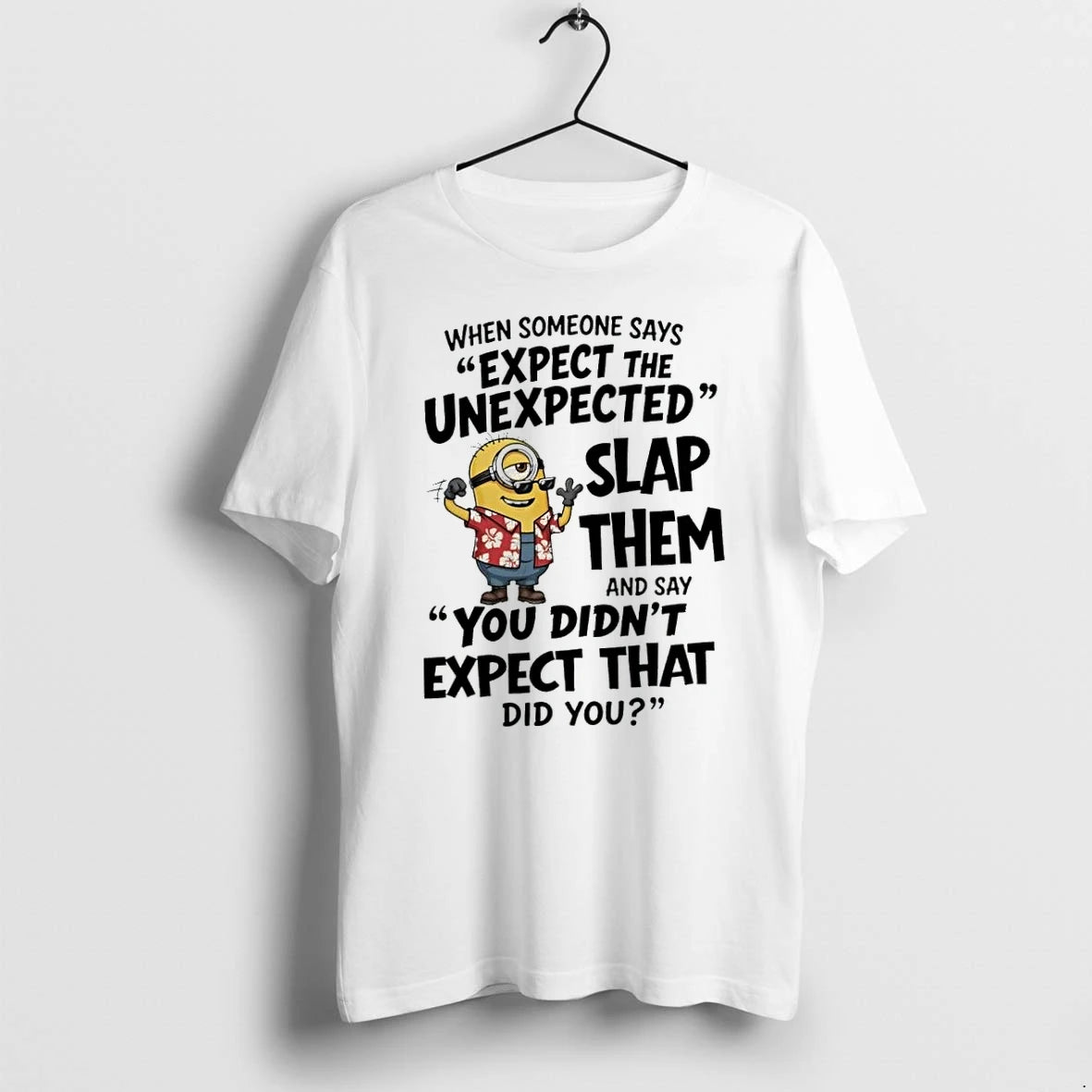 Minion Expect The Unexpected Slap Them Quote Tshirts Sweater