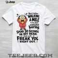 Minion don’t bother walking a mile in my shoes that would be boring shirt