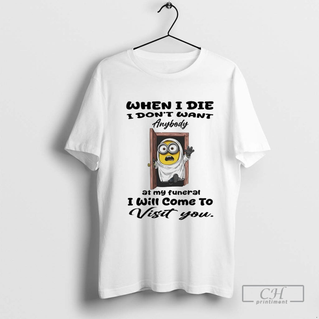 Minions Ghost When I Die I Dont Want Anybody At My Funeral I Will Come