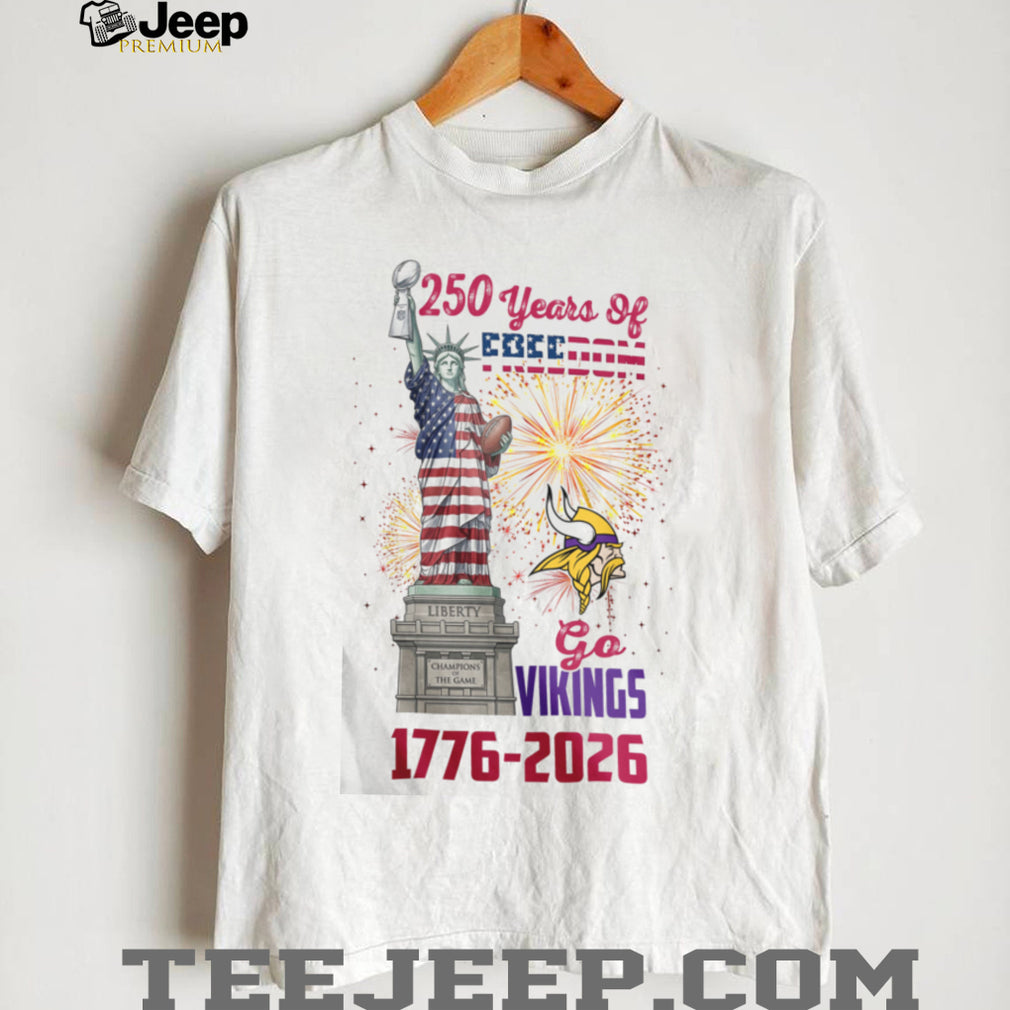 Minnesota Vikings 250 Years of Freedom 1776 2026 Patriotic Statue of Liberty T Shirt