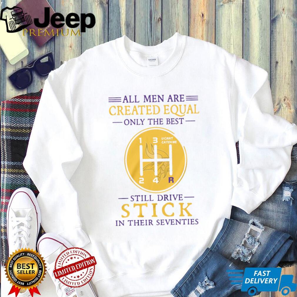 Minnesota Vikings All Men Created Equal Stick Shift Driver 70s Birthday T Shirt