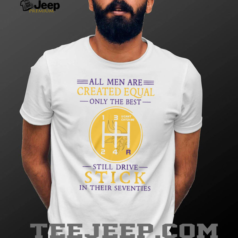 Minnesota Vikings All Men Created Equal Stick Shift Driver 70s Birthday T Shirt