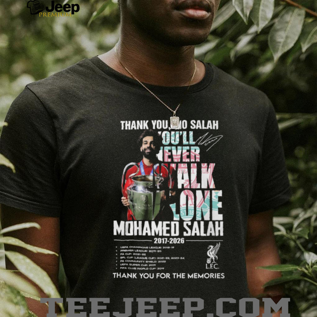 Mo Salah You’ll Never Walk Alone Liverpool Legend Memories T Shirt