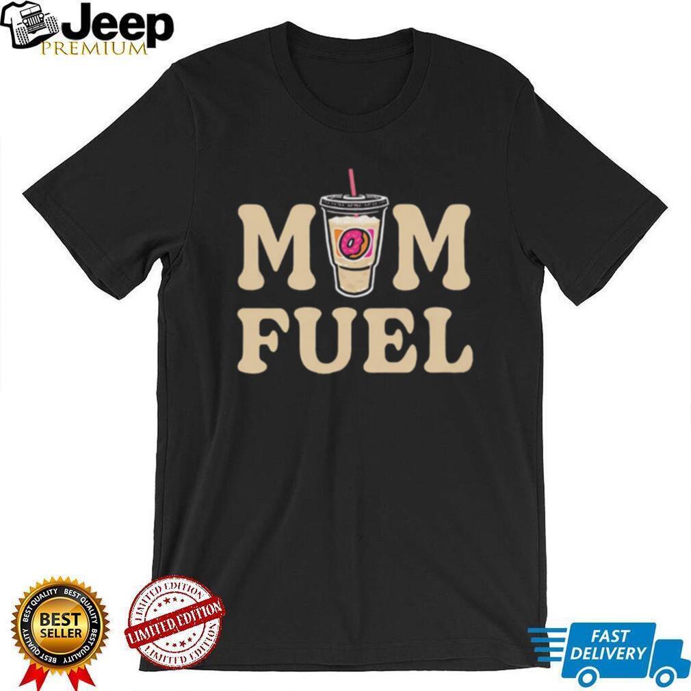 Mom Fuel Iced Coffee and Donut Lover Mother’s Day T Shirt