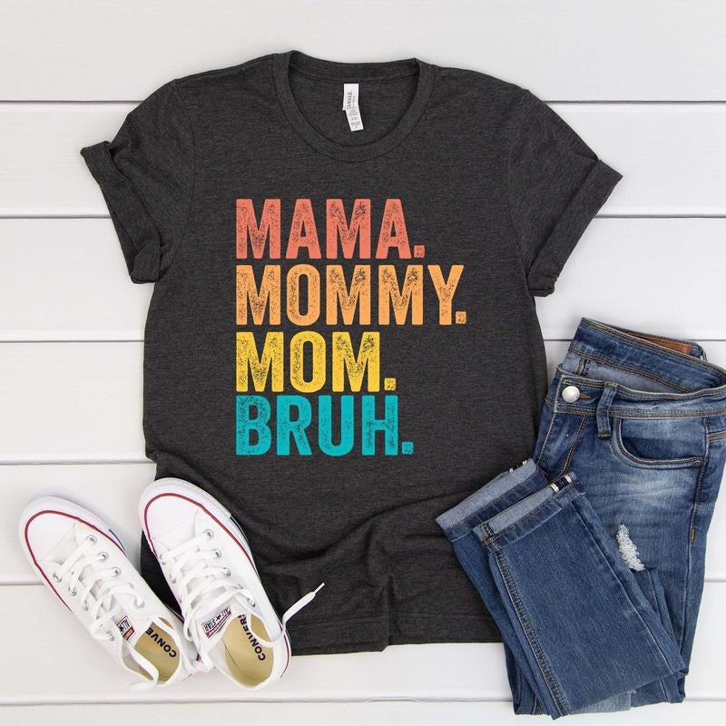 Mom Life Shirt Motherhood T-shirt Mothers Day Gift Mom Shirt Sarcastic Mom Shirt Funny Bruh Shirt Mother's Day Shirt Mama...
