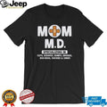 Mom M.D. Specializing In Boo Boos Funny Motherhood T Shirt