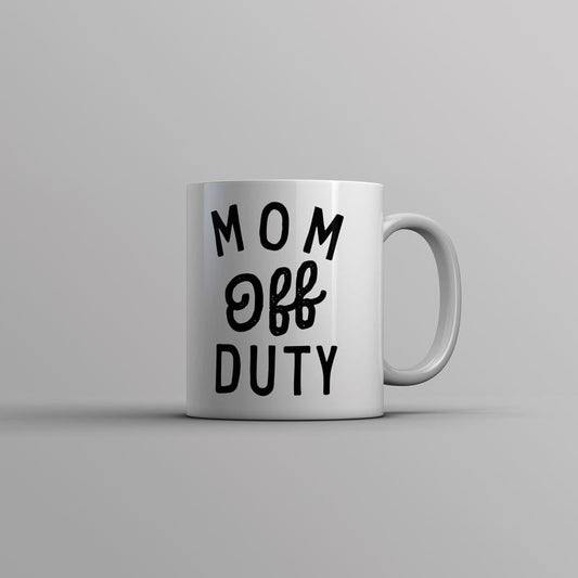 Mom Off Duty Mug Funny Mothers Day Gift Parenting Job Joke Cup-11oz Funny Coffee Mugs Ceramic Printed Drinkware Cup