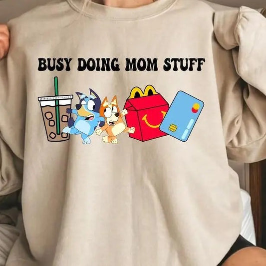 Mom Sweatshirt, Busy Doing Mom Stuff, Bluey Mom, Mama Hoodie - Gym to Street Wear - Gender-Neutral Appeal - Pick Your Color - Fashion for All - All Sizes Offered Sweatshirt, Hoodie, Comfort Colors
