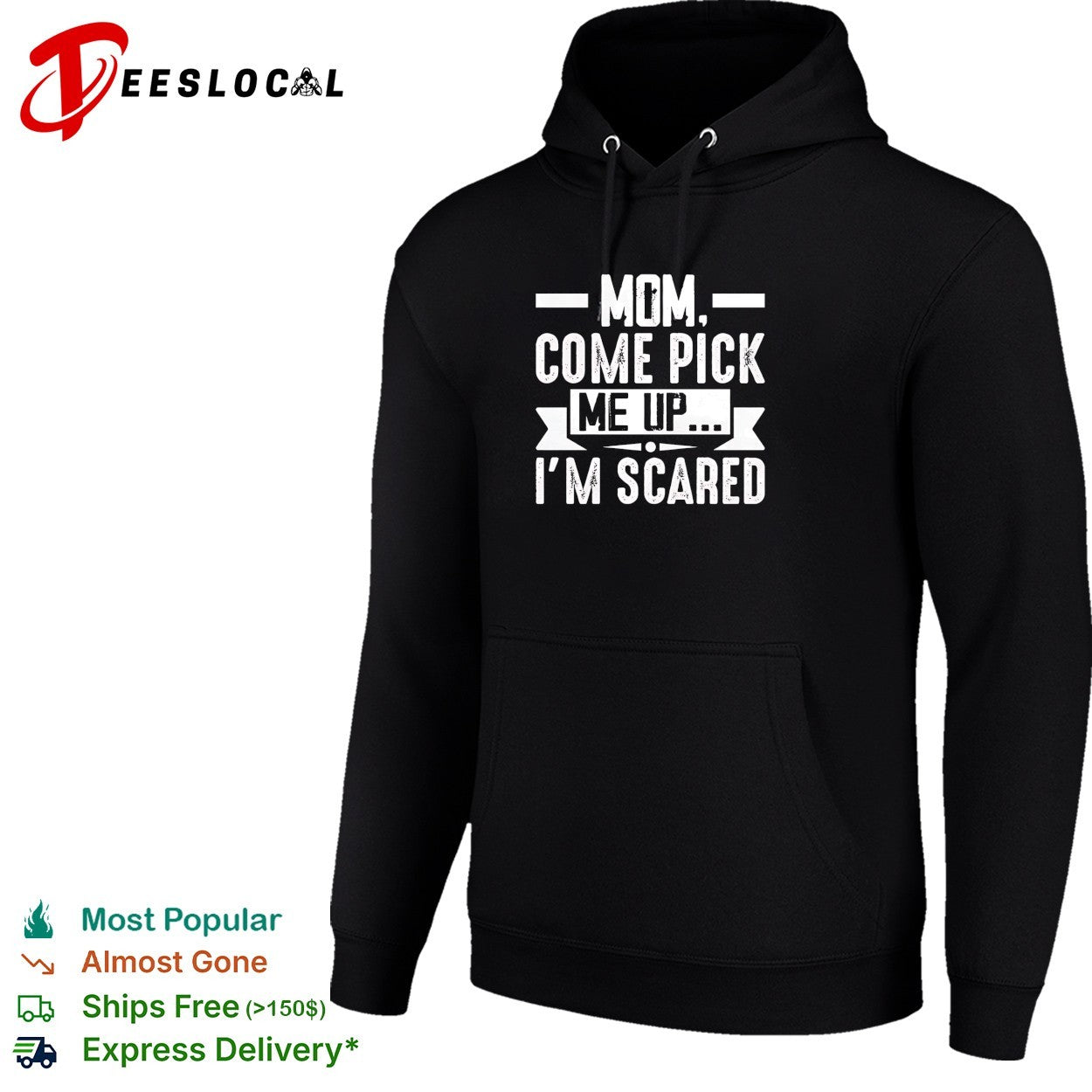 Mom come pick me up I’m scared shirt