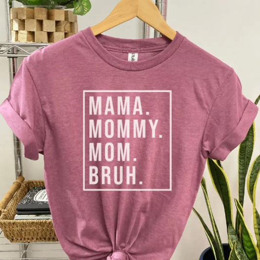 Mom. Mama. Mommy. Bruh. Soft Graphic Tee