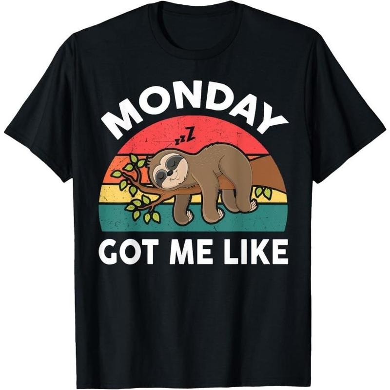 Monday Got Me Like Funny Lazy Sloth T-Shirt Made in USA