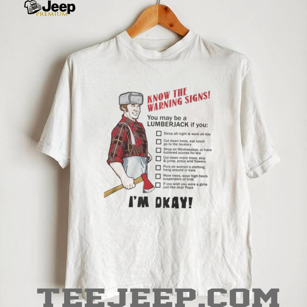 Monty Python The Lumberjack Song “Know The Warning Signs” T Shirt