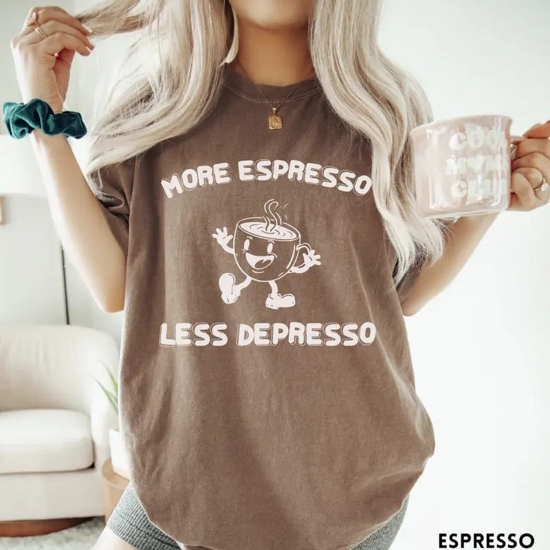 More Espresso Less Depresso Shirt, Mental Health Tshirt, Funny Vintage Coffee Shirt, Retro Graphic Tee, Espresso Shirt Top Womenswear Underwear Women Crewneck Summer