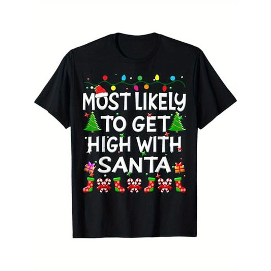 Most Likely To Get High With Santa Christmas Funny Adult Men T-Shirt, 100% Cotton, Halloween Thanksgiving Christmas Gift for Men Women Family Friends, S-XXXL, Black made in usa