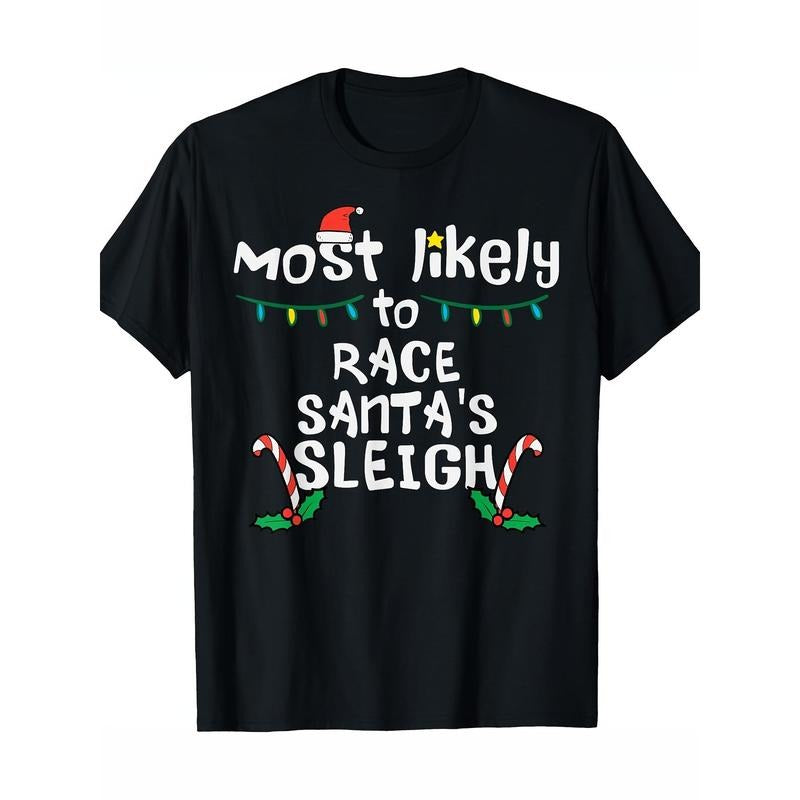 Most likely Race Santa Sleigh Christmas Christmas Family Boy Men's T-shirt Made in USA