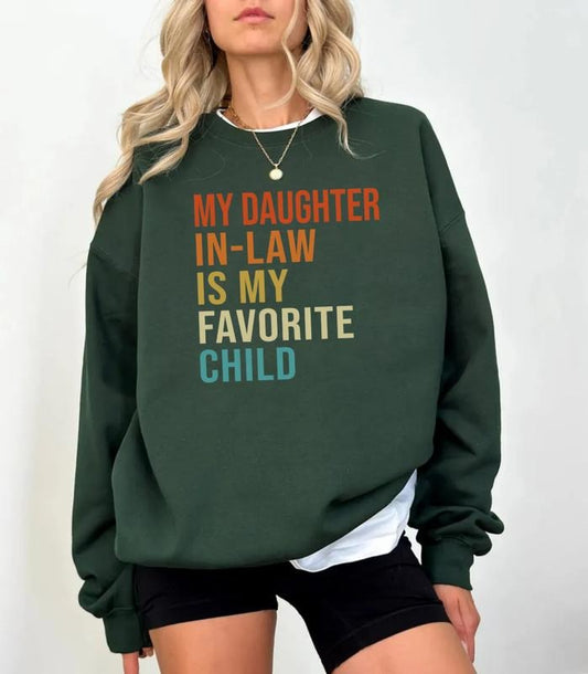 Mother In Law Gift, Mother In Law Sweatshirt, Funny Mother In Law, My Daughter In Law Is My Favorite Child, Unisex Crewneck Pullover Tee, Crewneck Top