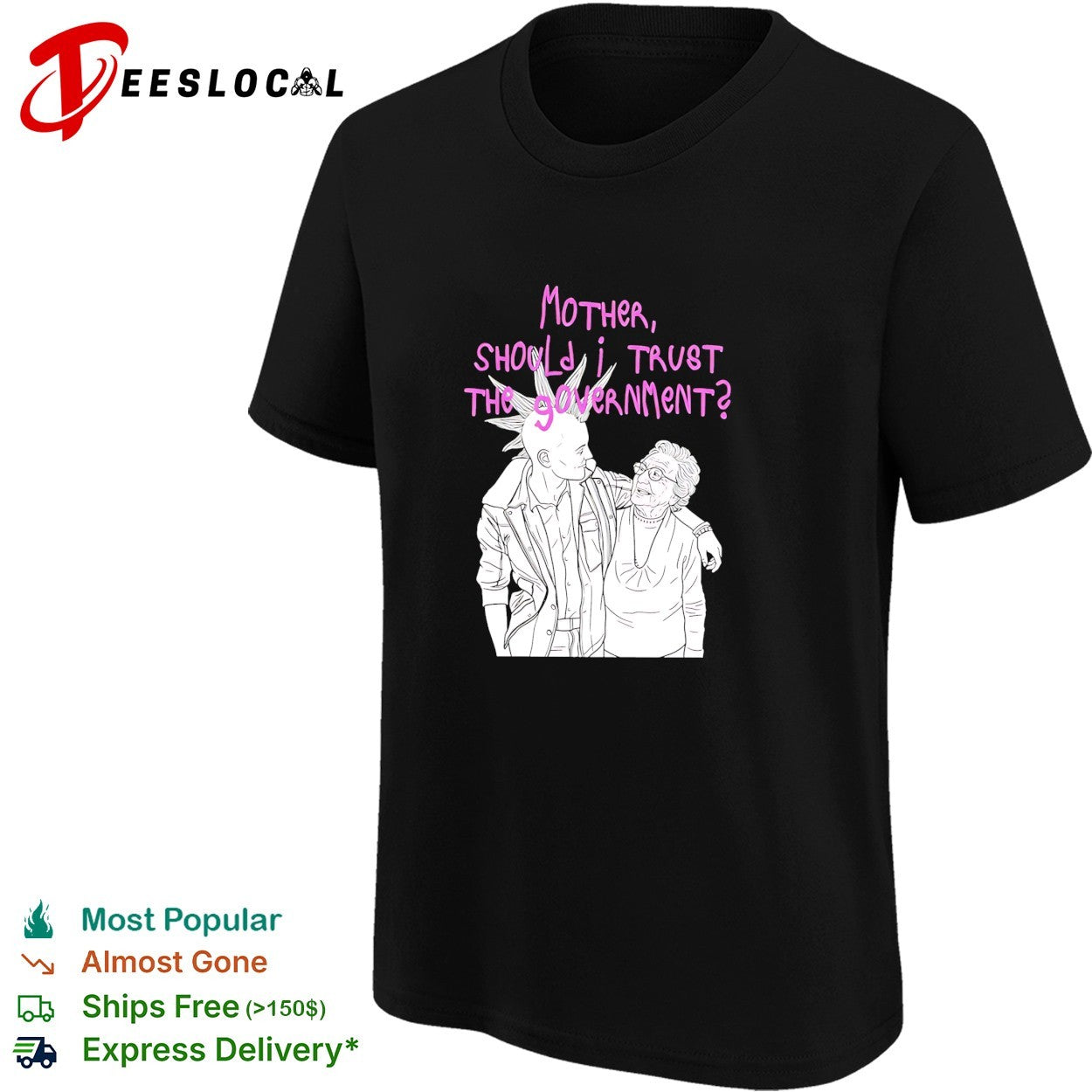 Mother Should I Trust the Government shirt