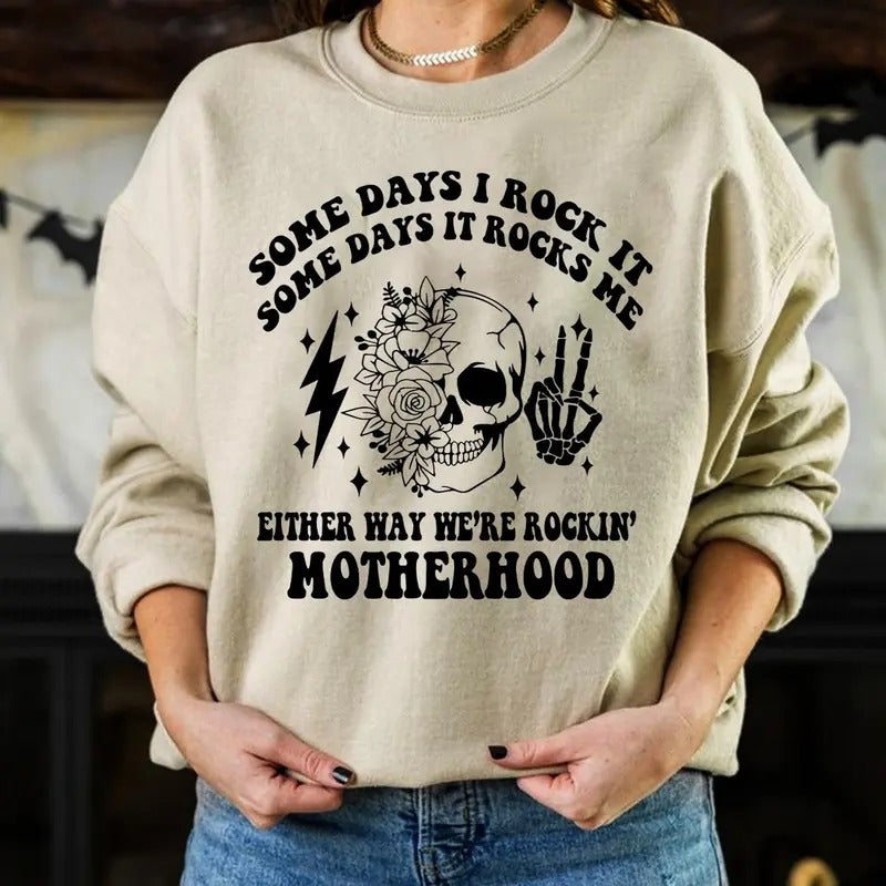 Motherhood Some Day I Rock It Sweatshirt Trendy Mom Shirt Funny Motherhood Shirt Rock Skeleton Hand Funny Mom Sweatshirt Gift Mom TK43GN