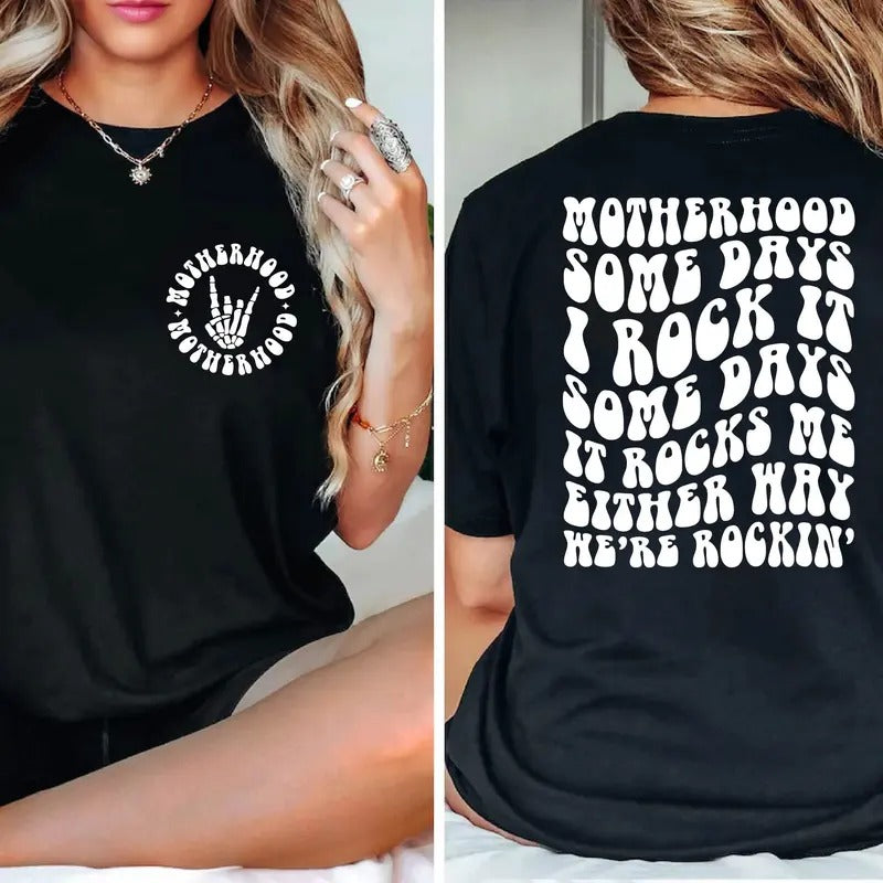 Motherhood Some Day I Rock It Unisex Tee Shirt Double Sided Shirt Mama Shirt Motherhood Rock Skeleton T-shirt Motherhood Crewneck TK62GN