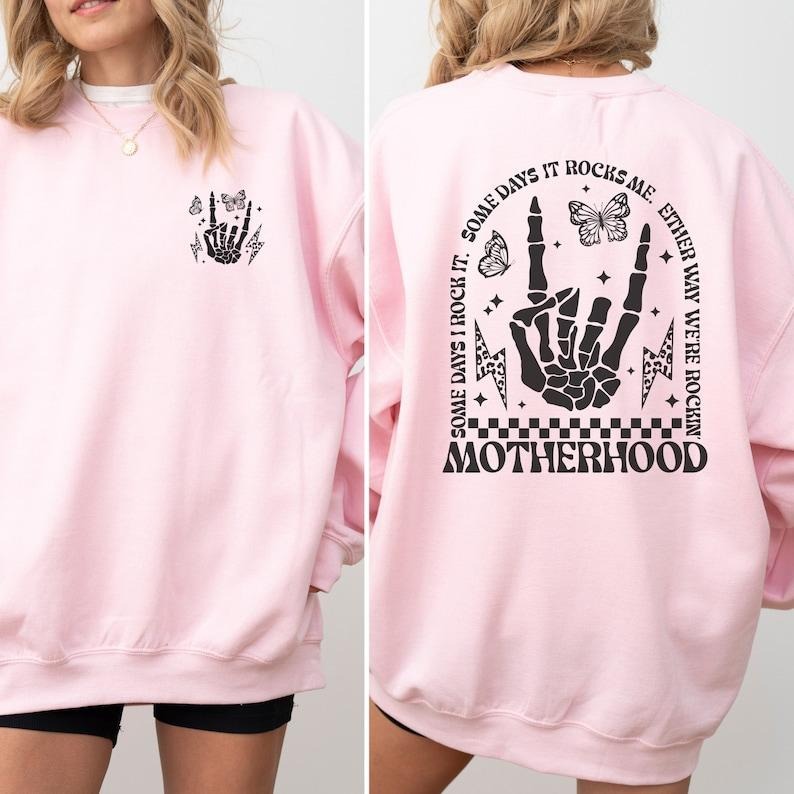 Motherhood Some Day I Rock it Sweatshirt, Front and back, Motherhood Rock It Skeleton Hoodie, Motherhood  T-shirt, sweater and Hoodie