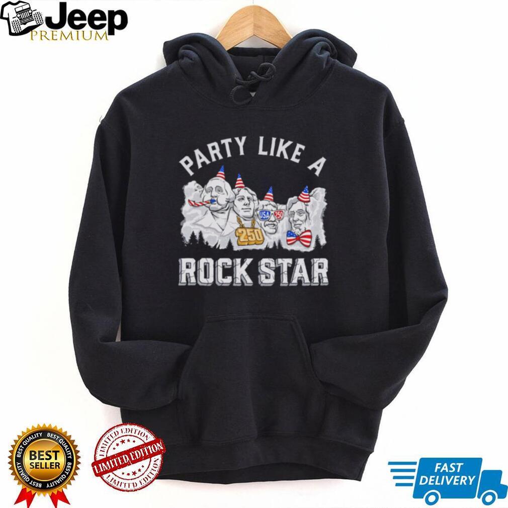Mount Rushmore Party Like A Rock Star USA 250th Anniversary T Shirt