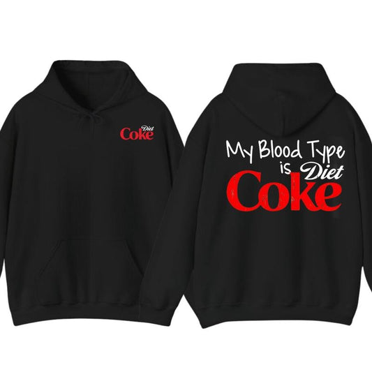 My Blood Type Is Diet Coke hoodie, Funny Shirt Bestie Casual Wetsuit Long Sleeve Pullover, unisex