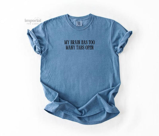My Brain Has Too Many Tabs Open Comfort Colors T-Shirt, Oversized Vintage-Washed Tee, Soft Garment-Dyed Cotton, Aesthetic Streetwear, Casual Everyday Outfit