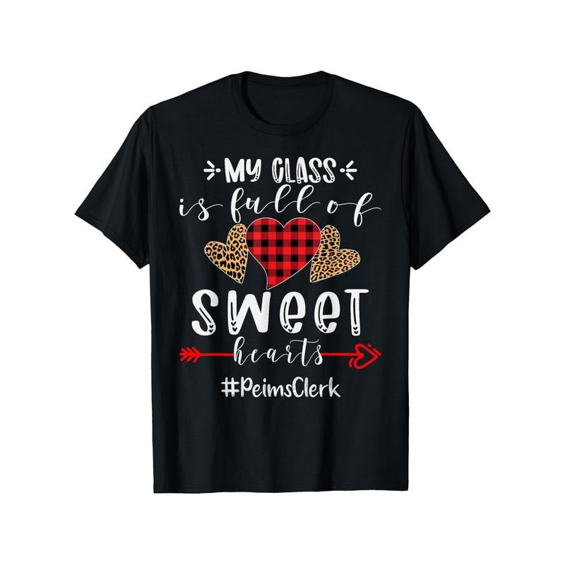 My Class Is Full Of Sweet Hearts Valentines day T-ShirtFancy Print Men'S T-Shirt - 180g Fabric Weight 100% Pure Cotton S-XXXL Short Sleeve Crew Neck Sweetheart Honey T-shirt made in usa
