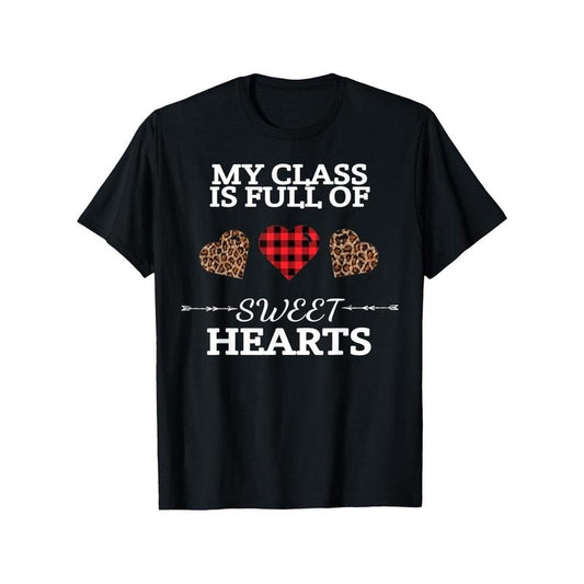 My Class Is Full Of Sweethearts Teacher Valentine'S Day Cute T-Shirt Lovers' clothes 100% Pure Cottom 180g Fabric weight Regular Size S-XXXL made in usa